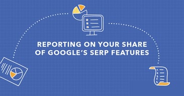 Are SERP Features Taking Over Your Search Results?