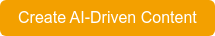 Create AI-Driven Content