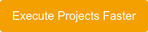 Execute Projects Faster
