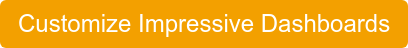 Customize Impressive Dashboards