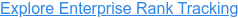 Explore Enterprise Rank Tracking