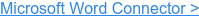 Microsoft Word Connector >